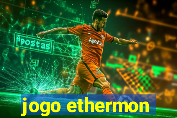 jogo ethermon